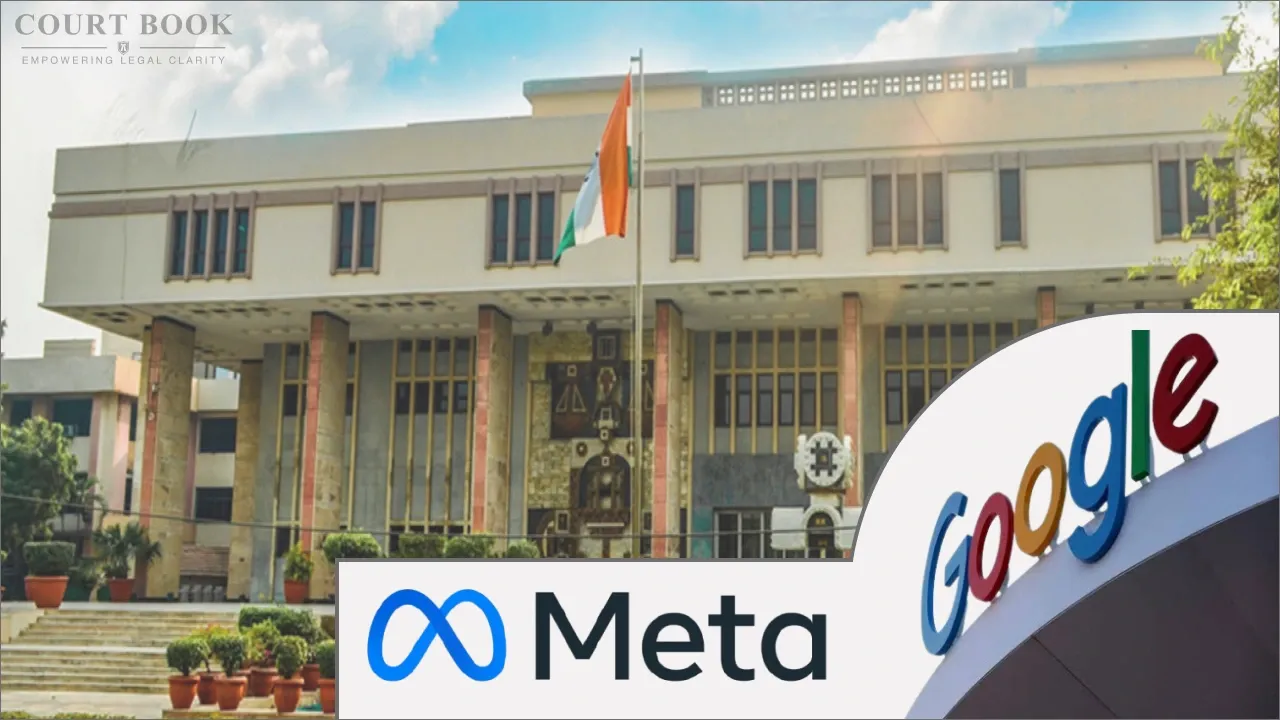 Google, Meta Tell Delhi High Court They Cannot Be Forced to Proactively Monitor All User Content or Act as 'Super Censors'